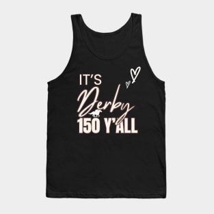 It'S Derby 150 Y'All Derby Day 2024 Horse Race Tank Top